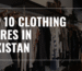 Top 10 Clothing Stores in Pakistan